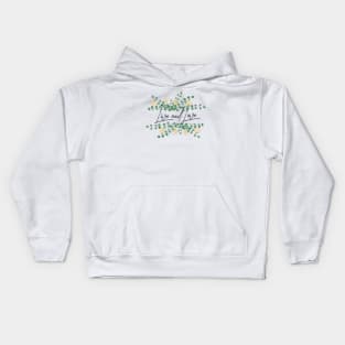 Mimosa Flowers with Eucalyptus Leaves Live and Love Quote Kids Hoodie